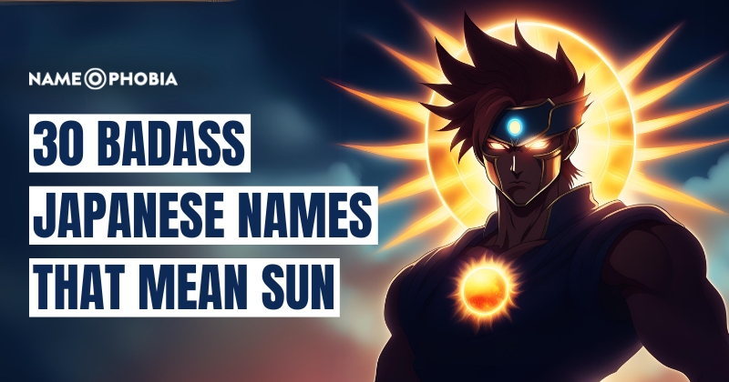 30 Badass Japanese Names That Mean Sun