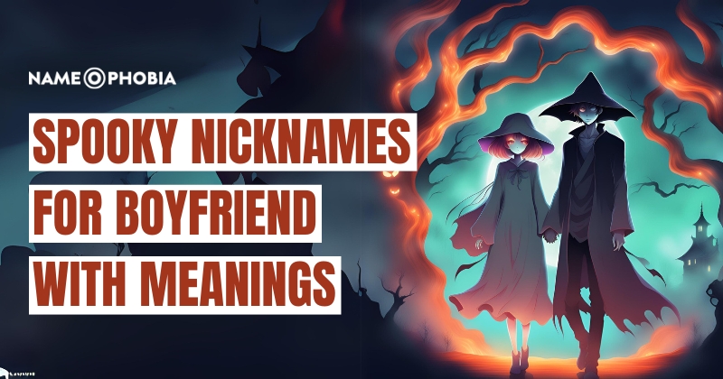 Spooky Nicknames For Boyfriend with Meanings