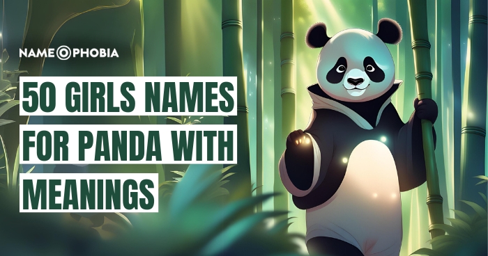 50 Girls Names For Panda With Meanings