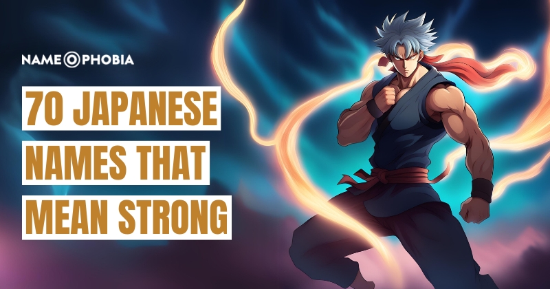 70 Japanese names that mean strong