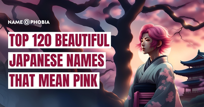 Top 120 Beautiful Japanese Names That Mean Pink