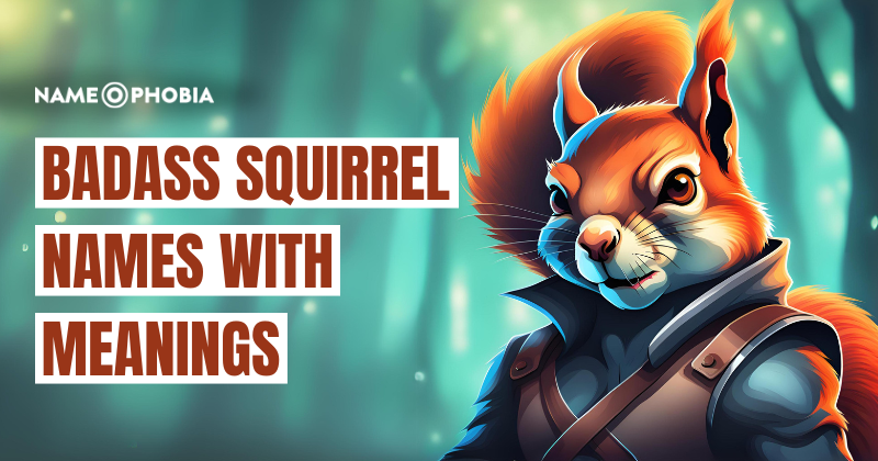 Badass Squirrel Names with Meanings