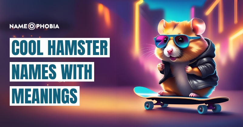 Cool Hamster Names with Meanings