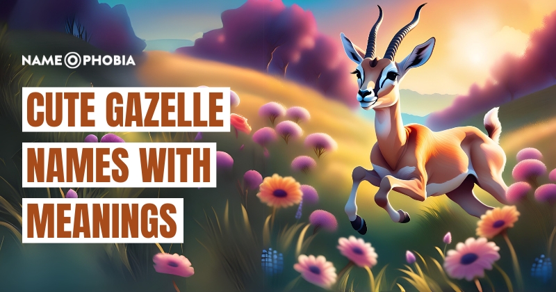 Cute Gazelle Names with Meanings