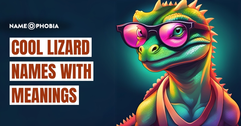 Cool Lizard Names with Meanings