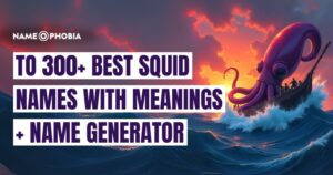 To 300+ Best Squid Names With Meanings + Name Generator