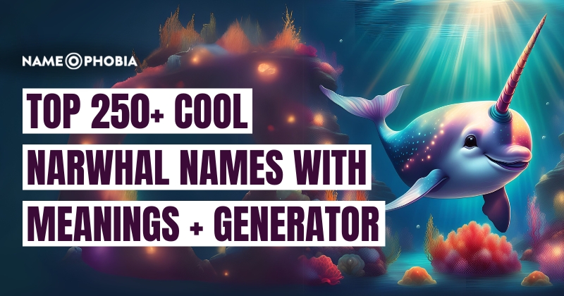 Top 250+ Cool Narwhal Names with Meanings + Generator