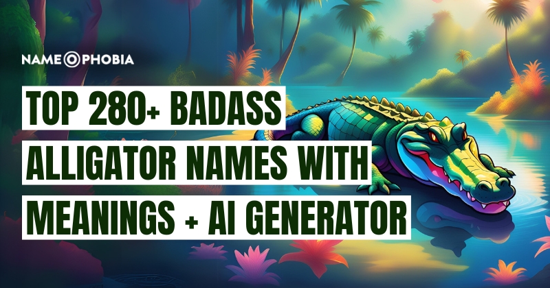 Top 280+ Badass Alligator Names With Meanings + AI Generator