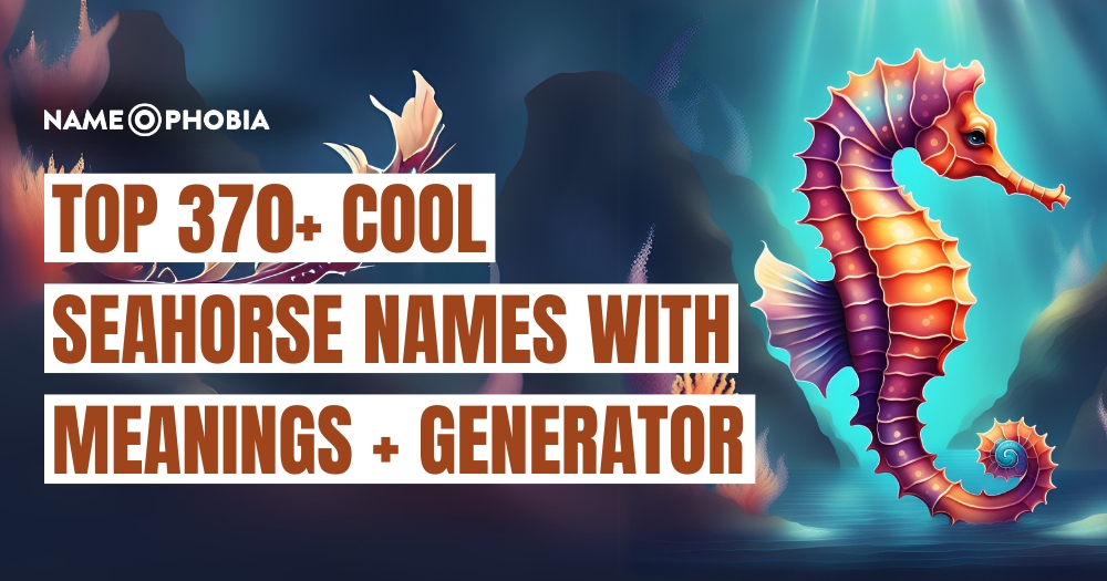 Top 370+ Cool Seahorse Names with Meanings + Generator