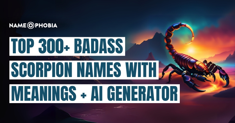 Top 300+ Badass Scorpion Names With Meanings + AI Generator