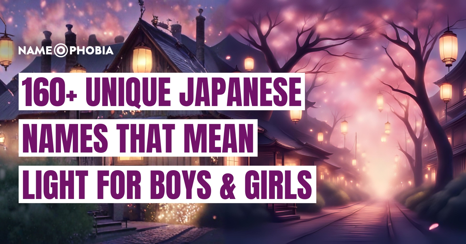 160+ Unique Japanese Names That Mean Light For Boys & Girls